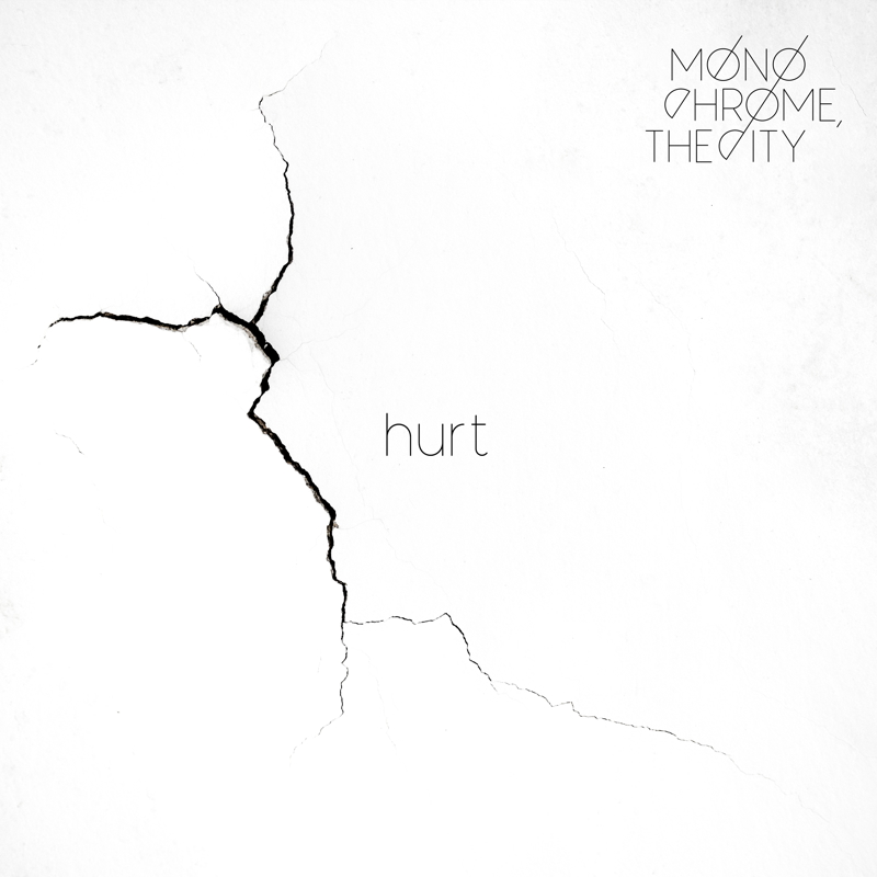 Monochrome the City - Hurt